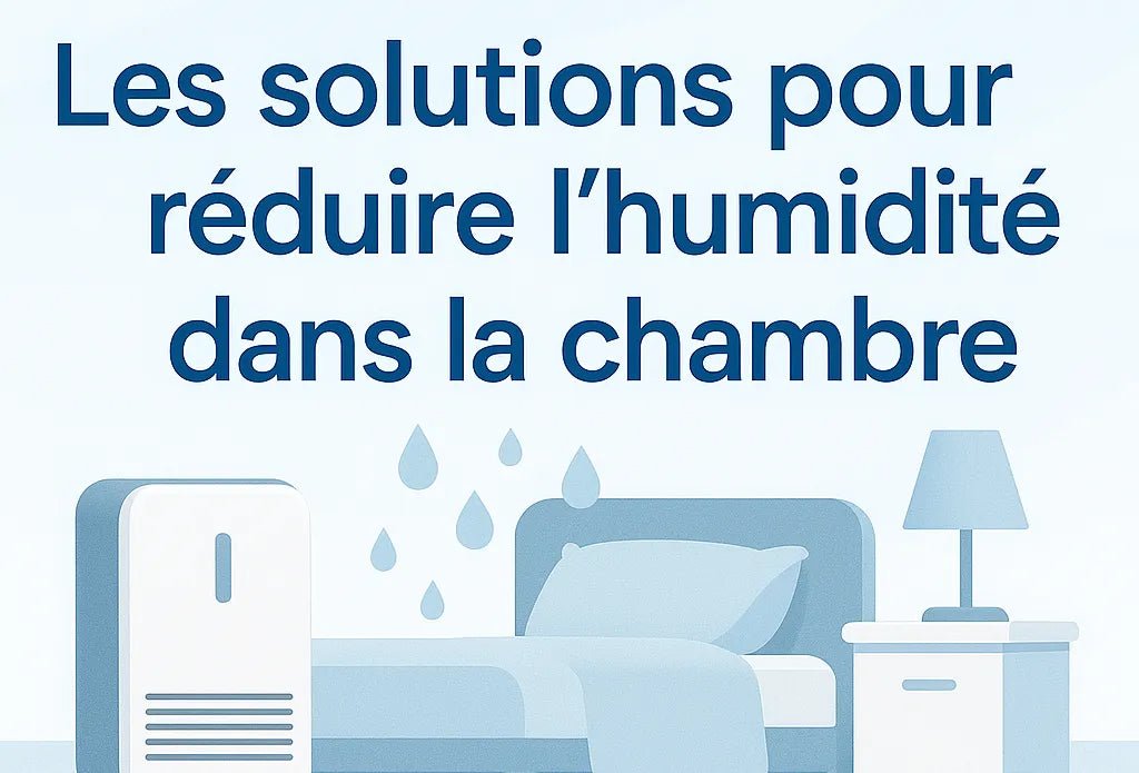Comment réduire l'Humidité dans la Chambre - Delair